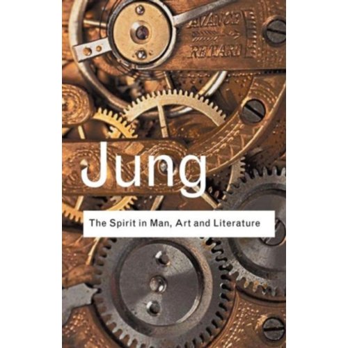 Taylor & Francis Group Limited The Spirit In Man, Art And Literature - Routledge Classics - Jung, C.G.