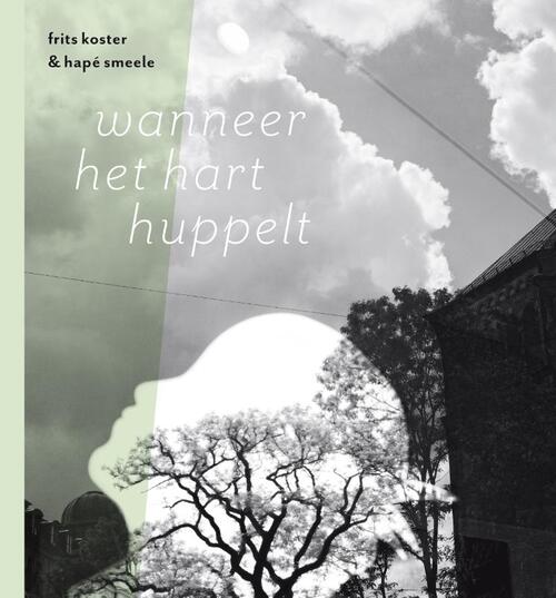 Frits Koster, Hapé Smeele Wanneer het hart huppelt -   (ISBN: 9789083078694)