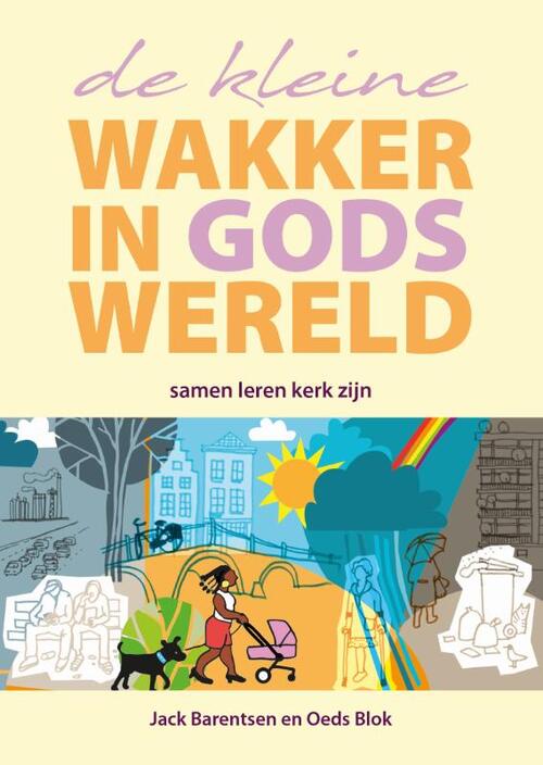 Jack Barentsen, Oeds Blok De kleine wakker in Gods wereld -   (ISBN: 9789463693325)
