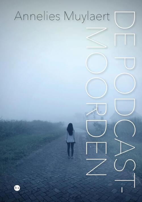 Annelies Muylaert De podcastmoorden -   (ISBN: 9789465286198)