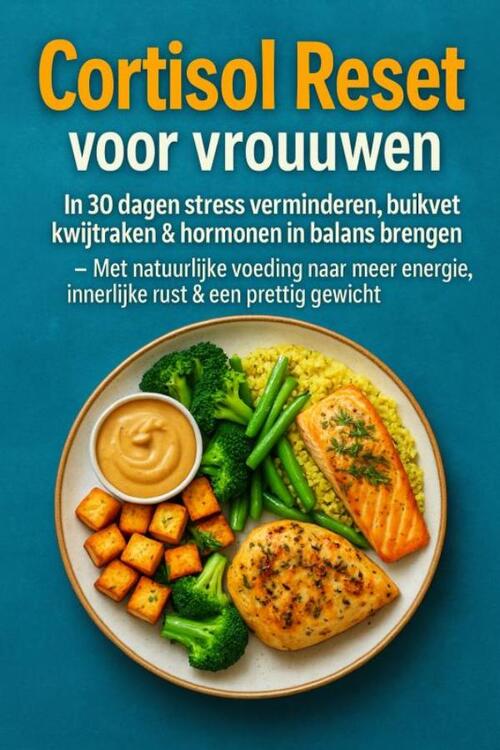 Marie Leckerbissen Cortisol Reset voor vrouwen: in 30 dagen stress verminderen, buikvet kwijtraken & hormonen in balans brengen – -   (ISBN: