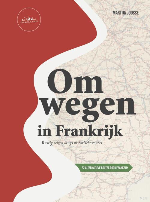 Martijn Joosse Omwegen in Frankrijk -   (ISBN: 9789083261799)
