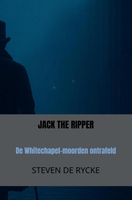 Steven de Rycke Jack The Ripper -   (ISBN: 9789465316901)