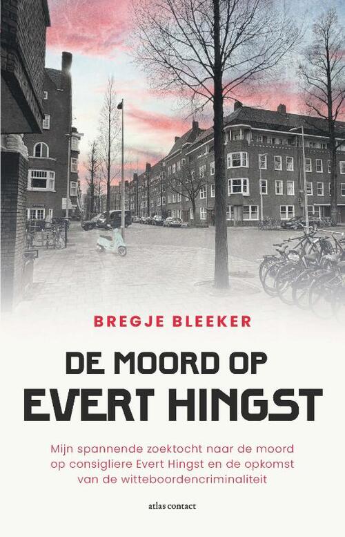 Bregje Bleeker De moord op Evert Hingst -   (ISBN: 9789045053844)