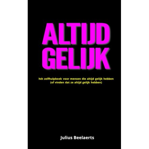 Mijnbestseller B.V. Altijd Gelijk - Julius Beelaerts