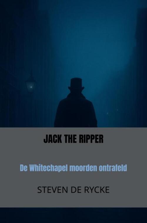 Steven de Rycke Jack The Ripper -   (ISBN: 9789465317496)
