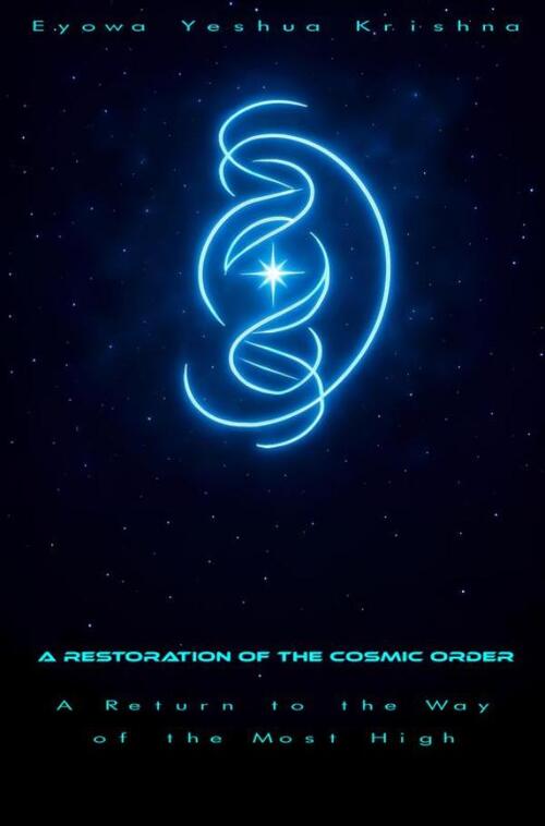 Eyowa Yeshua Krishna A Restoration of the Cosmic Order (Compact Version) -   (ISBN: 9789465317366)