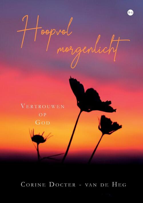 Corine Docter - van de Heg Hoopvol morgenlicht -   (ISBN: 9789465287102)