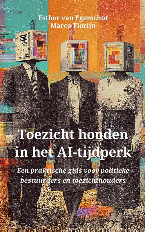 Esther van Egerschot, Marco Florijn Toezicht houden in het AI-tijdperk -   (ISBN: 9789083606507)