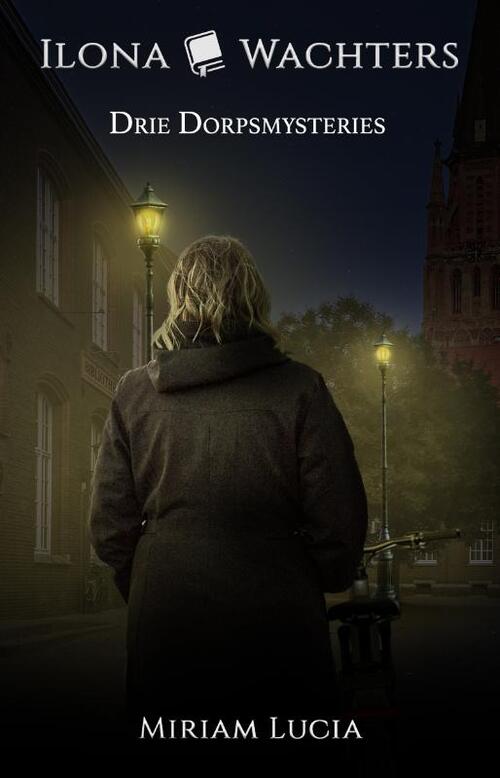 Miriam Lucia Drie dorpsmysteries -   (ISBN: 9789464643688)