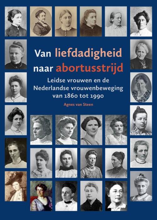 Agnes van Steen Van liefdadigheid naar abortusstrijd -   (ISBN: 9789059974296)