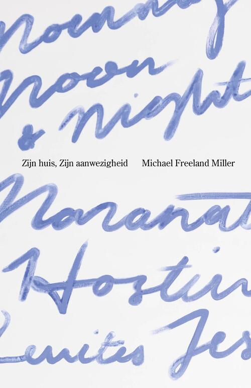 Michael Freeland Miller ZIjn huis, Zijn aanwezigheid -   (ISBN: 9789083574165)