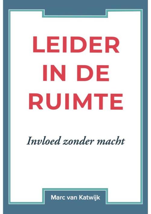Marc van Katwijk Leider in de ruimte -   (ISBN: 9789082073423)