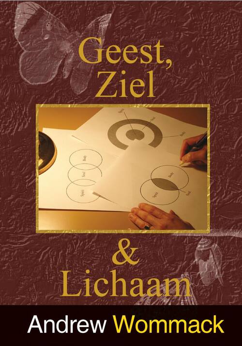 Andrew Wommack Geest, ziel & lichaam -   (ISBN: 9789083058177)
