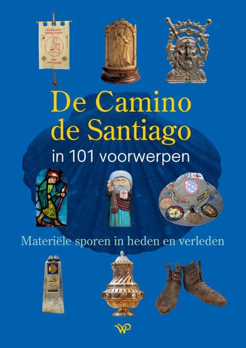 Walburg Pers B.V., Uitgeverij De Camino de Santiago in 101 voorwerpen -   (ISBN: 9789464565508)