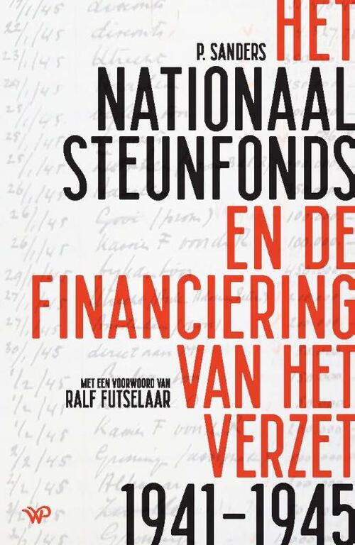 Piet Sanders Het Nationaal Steunfonds en de financiering van het verzet 1941-1945 -   (ISBN: 9789464566581)