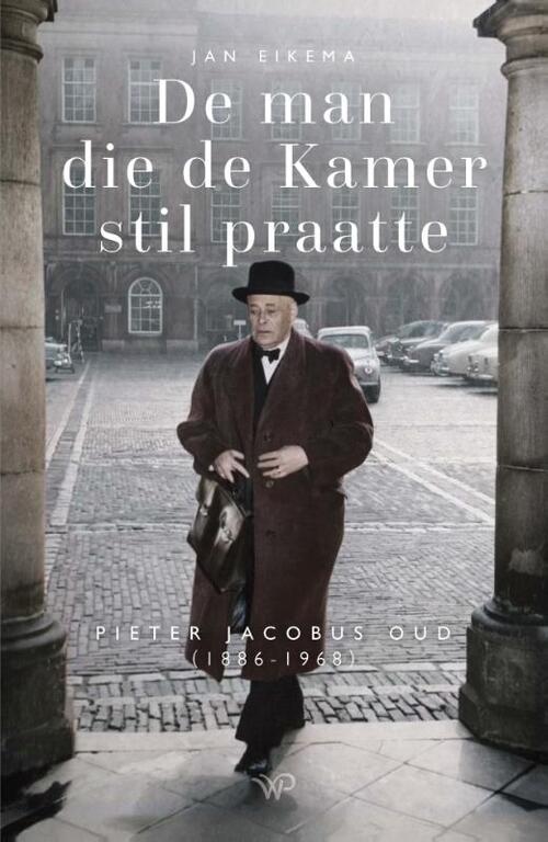 Jan Eikema De man die de Kamer stil praatte -   (ISBN: 9789464566697)