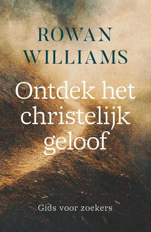 Rowan Williams Ontdek het christelijk geloof -   (ISBN: 9789033805011)