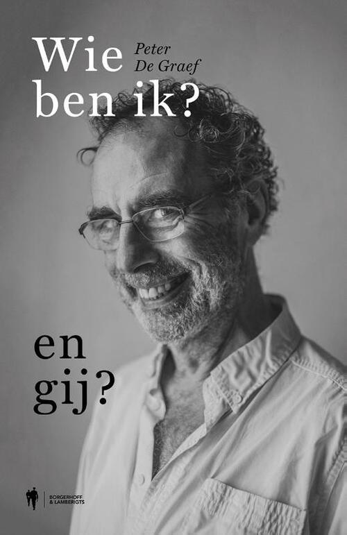 Peter de Graef Wie ben ik ℃ En Gij ℃ -   (ISBN: 9789463933681)