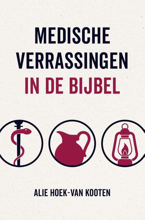 Alie Hoek van Kooten Medische verrassingen in de Bijbel -   (ISBN: 9789043544320)