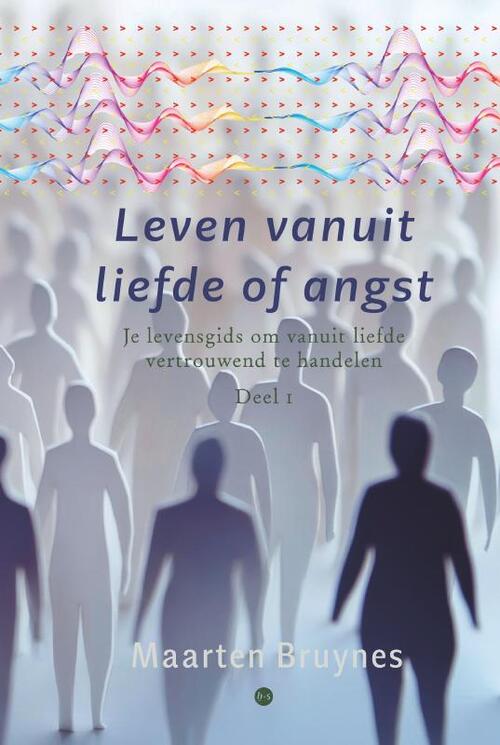 Maarten Bruynes Leven vanuit liefde of angst -   (ISBN: 9789465283449)