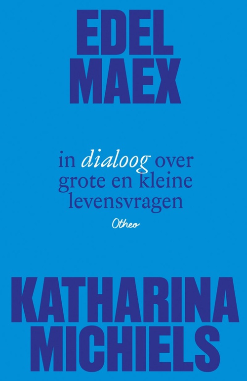 Frédérique Vanneuville Edel Maex in dialoog over grote en kleine levensvragen -   (ISBN: 9789085282181)