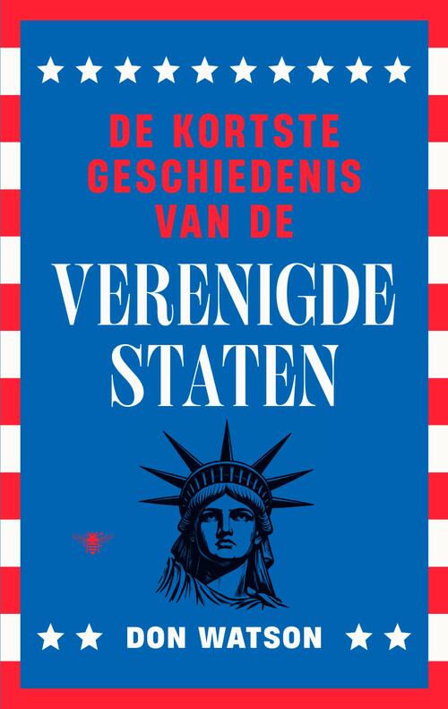 Don Watson De kortste geschiedenis van de Verenigde Staten -   (ISBN: 9789403139586)