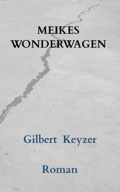 Gilbert Keyzer Meikes wonderwagen -   (ISBN: 9789465316369)