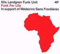 Nils Funk Unit Landgren Landgren, N: Funk For Life