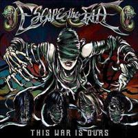 Escape The Fate: This War Is Ours