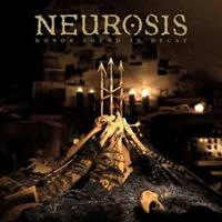 Neurot Honor Found In Decay - Neurosis