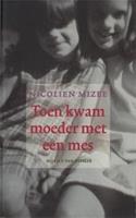 Toen kwam moeder met een mes