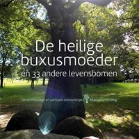 De Heilige Buxusmoeder En 33 Andere Levensbomen (Boek)