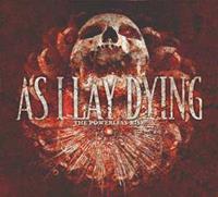 As I. Lay Dying As I Lay Dying: Powerless Rise
