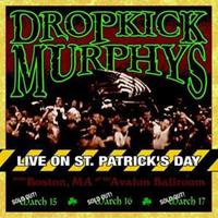 Dropkick Murphys: Live On St.Patrick's Day