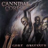 Cannibal Corpse Gore Obsessed