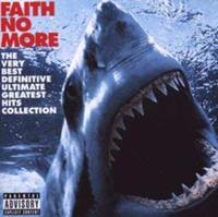 Faith No More: Very Best Definitive Ultimate Greatest Hits C