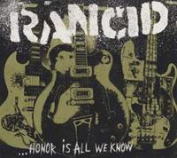 Rancid Honor Is All We Know