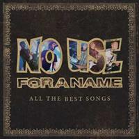 No Use For a. Name All The Best Songs