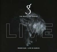 The Beauty Of Gemina Minor Sun-Live In Zurich (2C