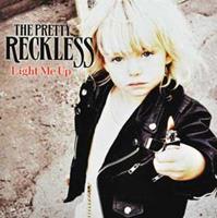 The Pretty Reckless Pretty Reckless, T: Light Me Up