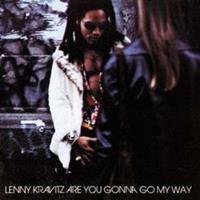 Lenny Kravitz Kravitz, L: Are You Gonna Go My Way