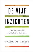 De vijf inzichten - Frank Ostaseski