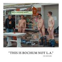 this is bochum not l.a.