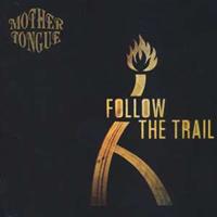 Mother Tongue Follow The Trail