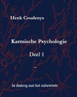 Karmische psychologie 1 In dialoog met het onbewuste - Henk Coudenys