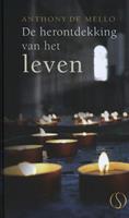 De herontdekking van het leven - Anthony de Mello