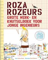 Roza Rozeurs grote werk- en knutselboek voor jonge ingenieurs - Andrea Beaty