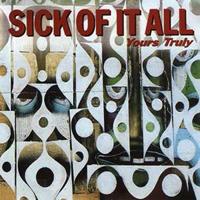 Sick Of It All Yours Truely