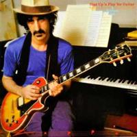 Frank Zappa Shut Up And Play Yer Guitar